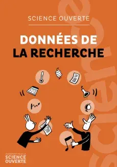 Guide de la collection Passeport pour la Science Ouverte qui aborde les principales notions relatives à la gestion et à la diffusion des données de la recherche Science ouverte Données de la recherche
